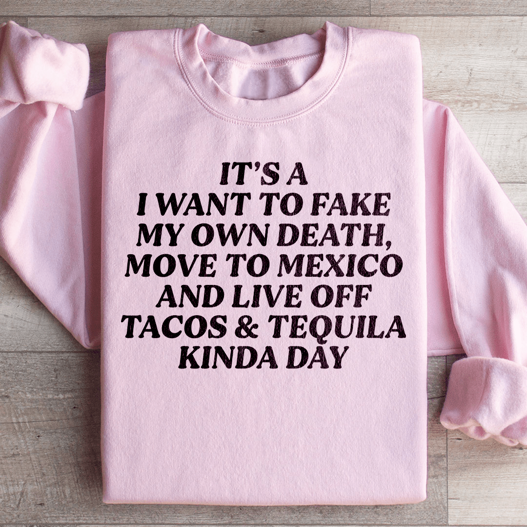 Tacos & Tequila Kinda Day Sweatshirt