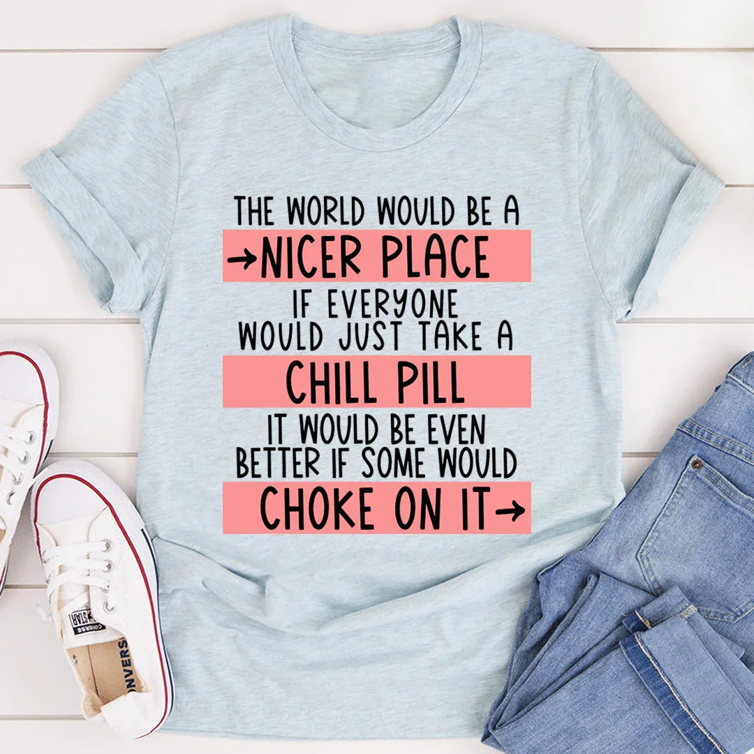 Take A Chill Pill Tee