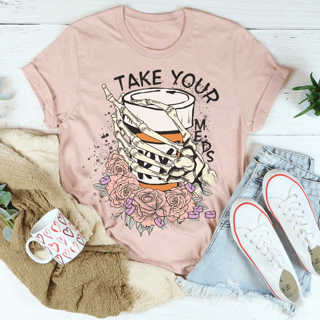 Take Your Meds Tee