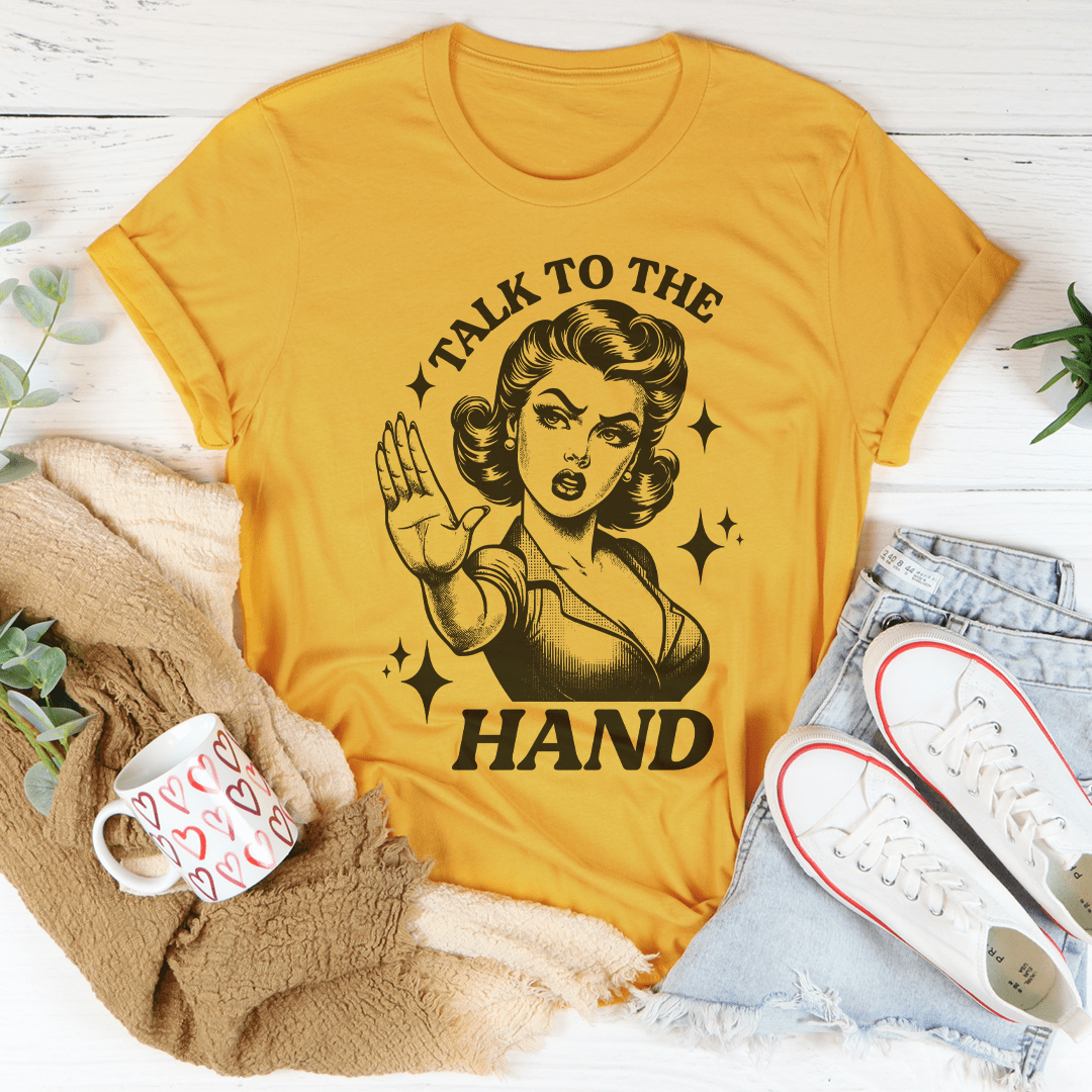 Talk To The Hand Tee