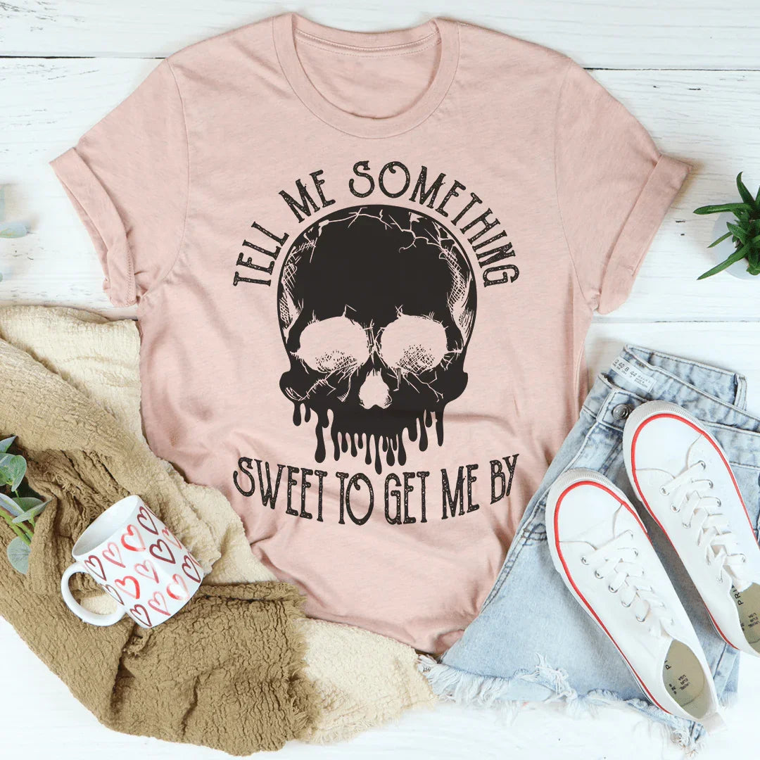 Tell Me Something Sweet To Get Me By Tee