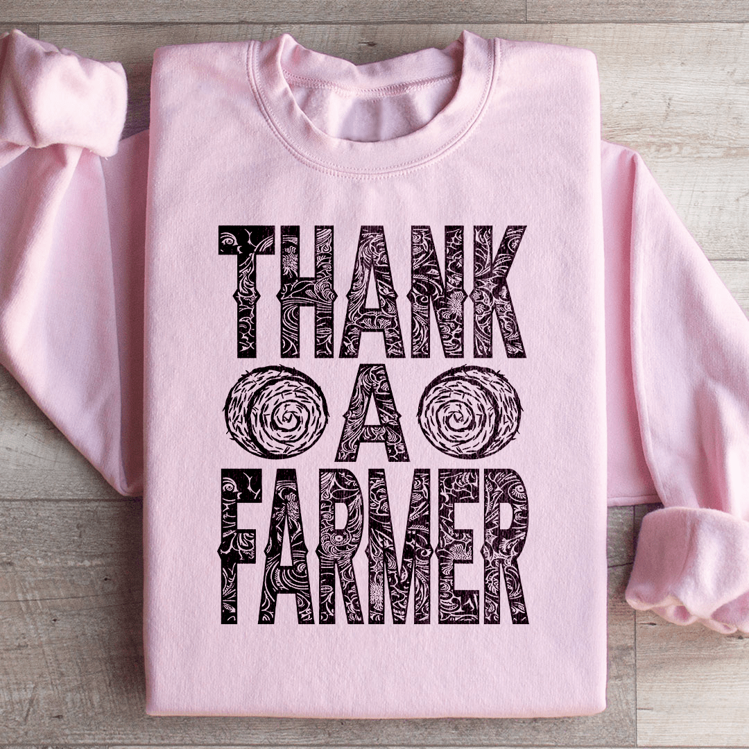 Thank A Farmer Sweatshirt