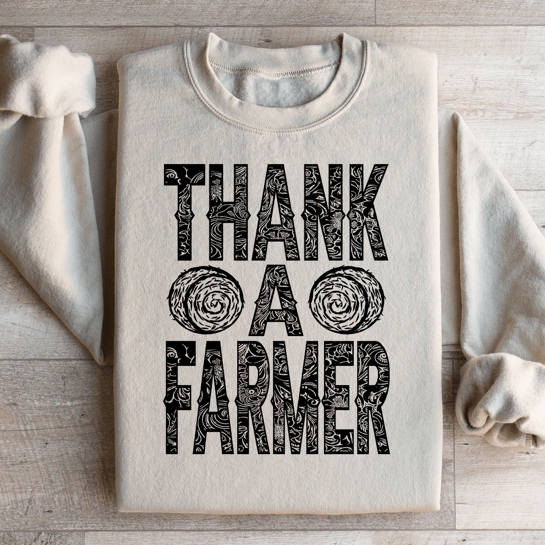 Thank A Farmer Sweatshirt