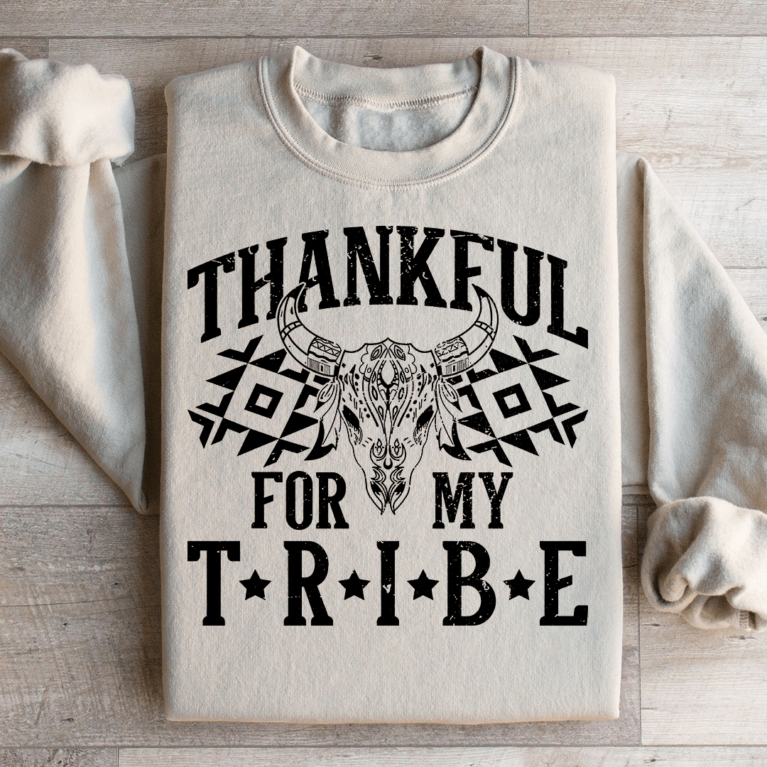 Thankful For My Tribe Sweatshirt