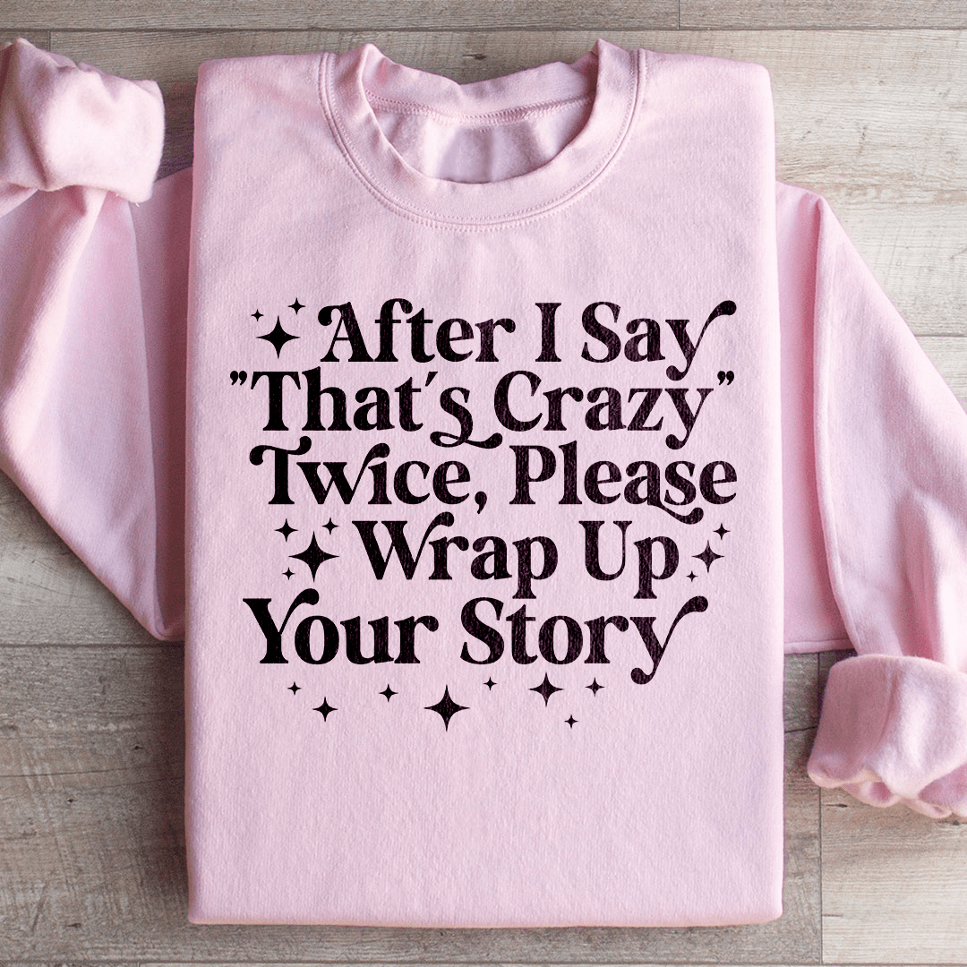 That's Crazy Sweatshirt