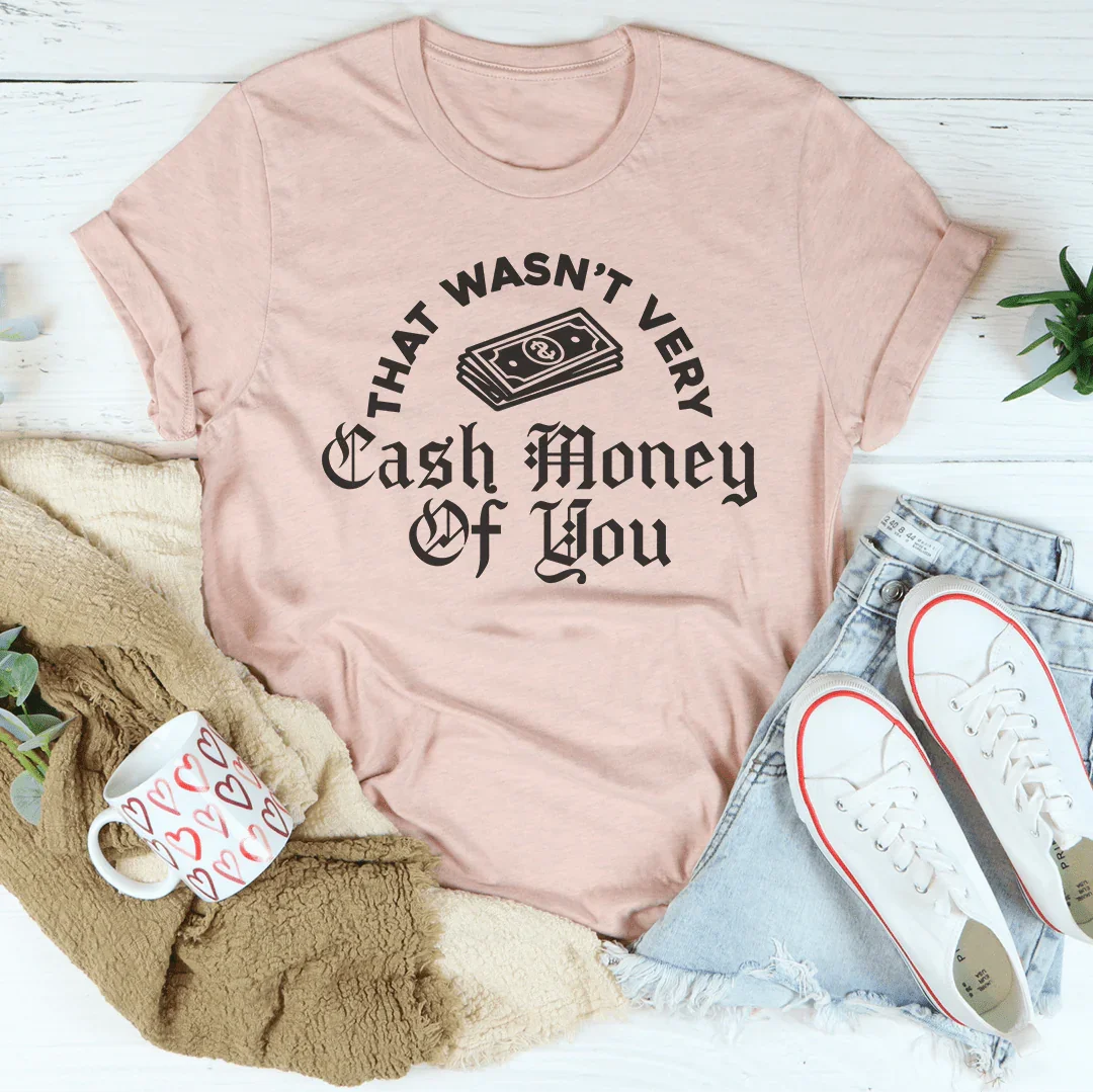 That Wasn’t Very Cash Honey You Tee