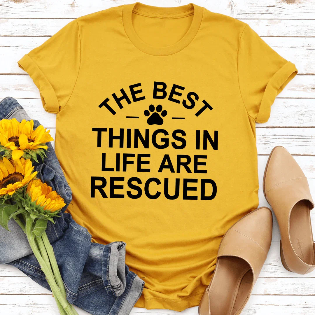 The Best Things In Life Are Rescue Tee