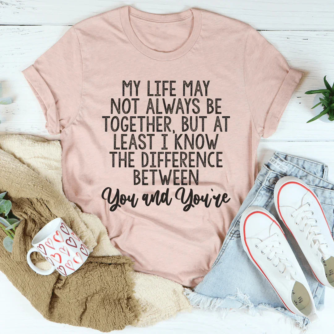 The Difference Between You And You're Tee