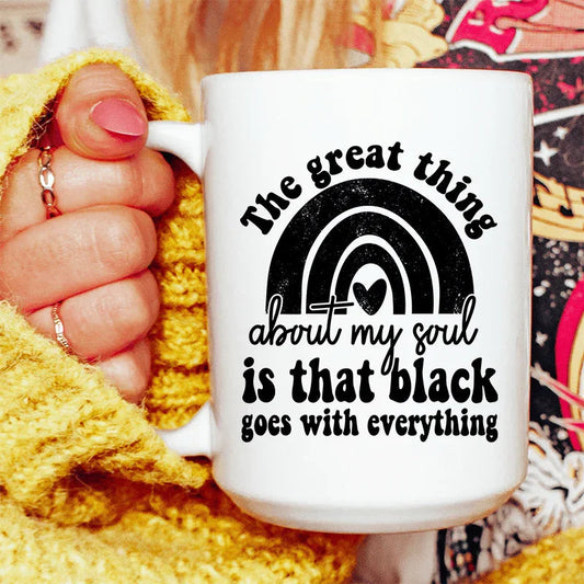 The Great Thing About My Soul Ceramic Mug 15 oz