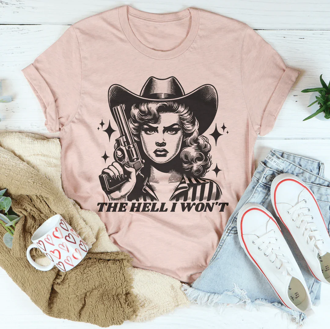 The Hell I Won't Tee