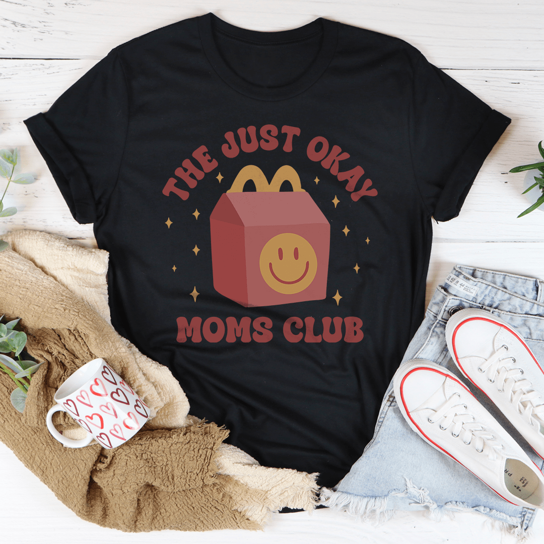 The Just Okay Moms Club Tee