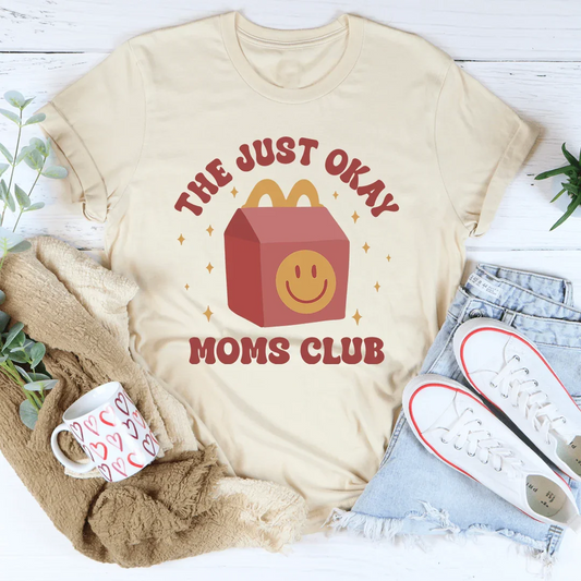 The Just Okay Moms Club Tee