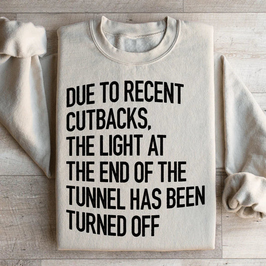 The Light At The End Of The Tunnel Sweatshirt