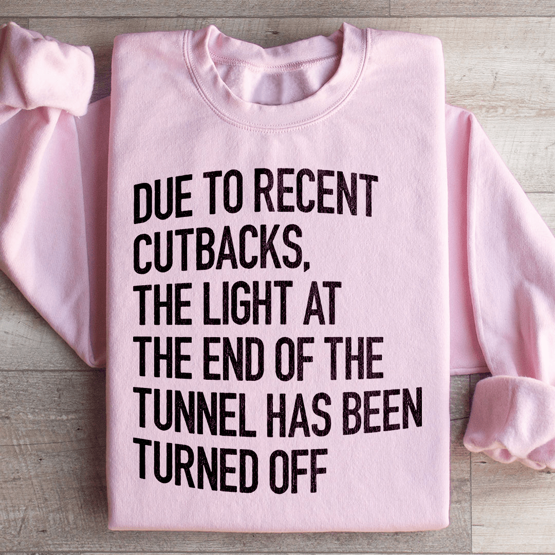 The Light At The End Of The Tunnel Sweatshirt