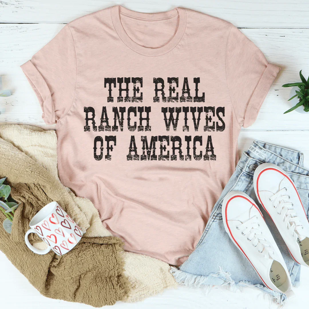 The Real Ranch Wives Of America Tee