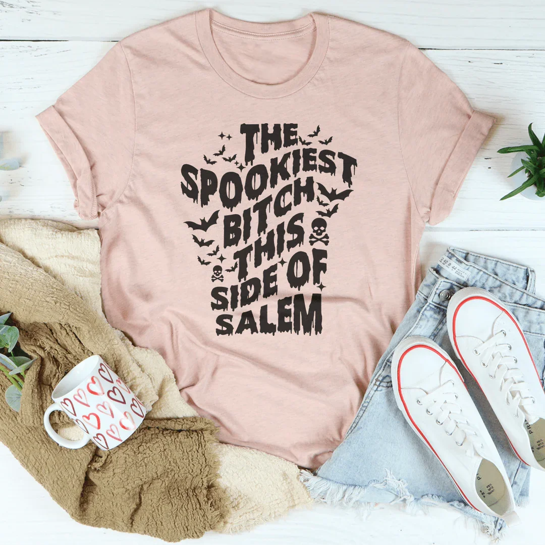 The Spookiest Bitch This Side Of Salem Tee