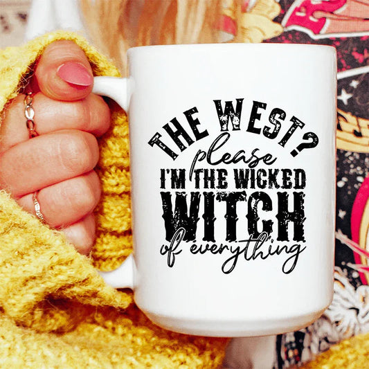 The West Please I'm The Wicked Witch Of Everything Ceramic Mug 15 oz