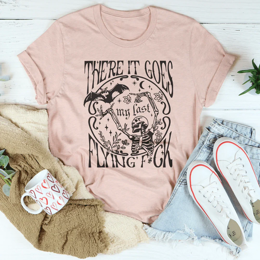 There It Goes My Last Flying F-ck Tee