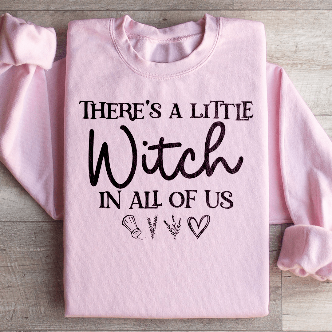 There's A Little Witch In All Of Us Sweatshirt