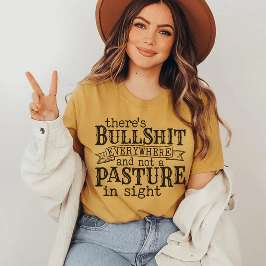 There's BS Everywhere And Not A Pasture In Sight Tee