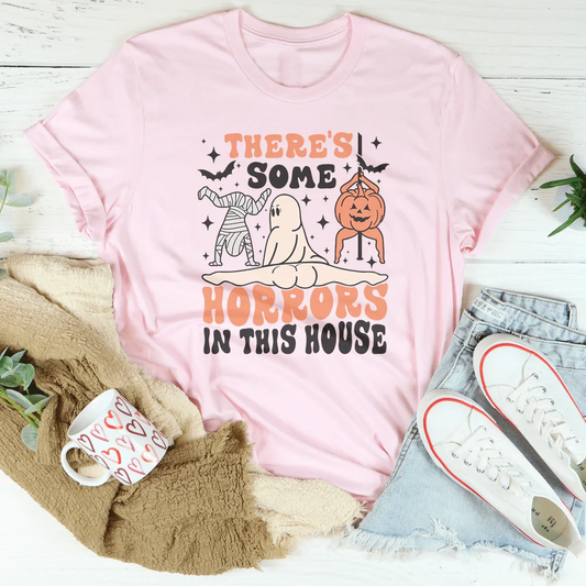 There's Some Horrors In This House Tee