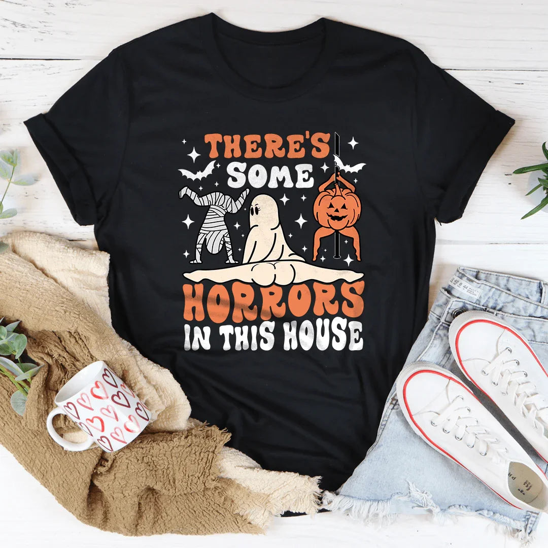 There's Some Horrors In This House Tee