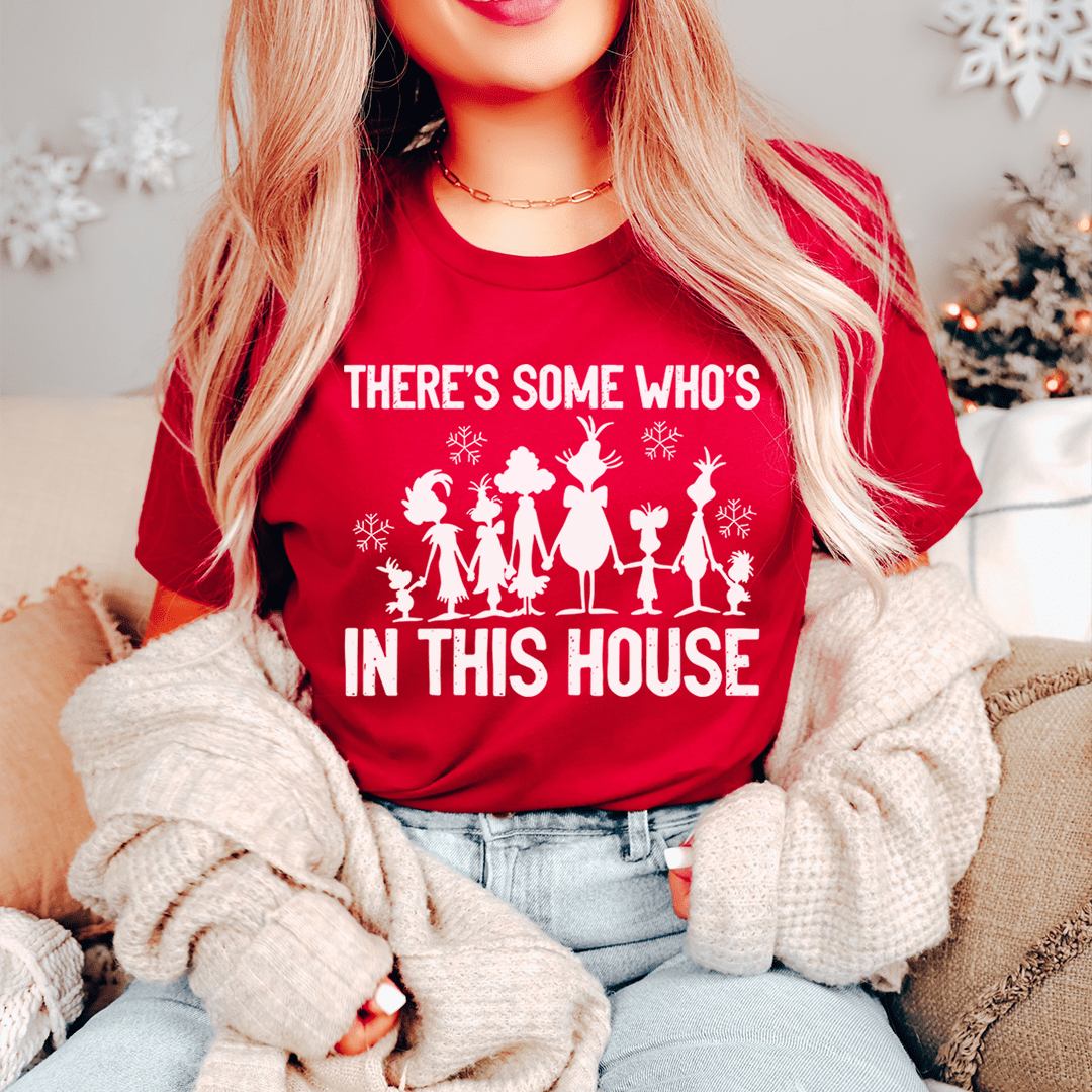 There's Some Who's In This House Tee