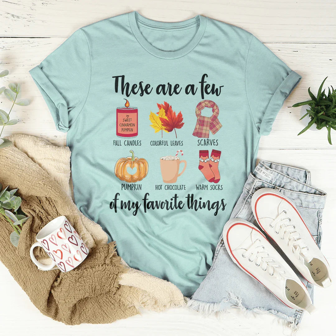 These Are A Few Of My Favorite Fall Things Tee