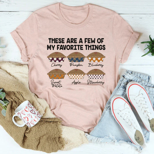 These Are A Few Of My Favorite Things Pies Tee