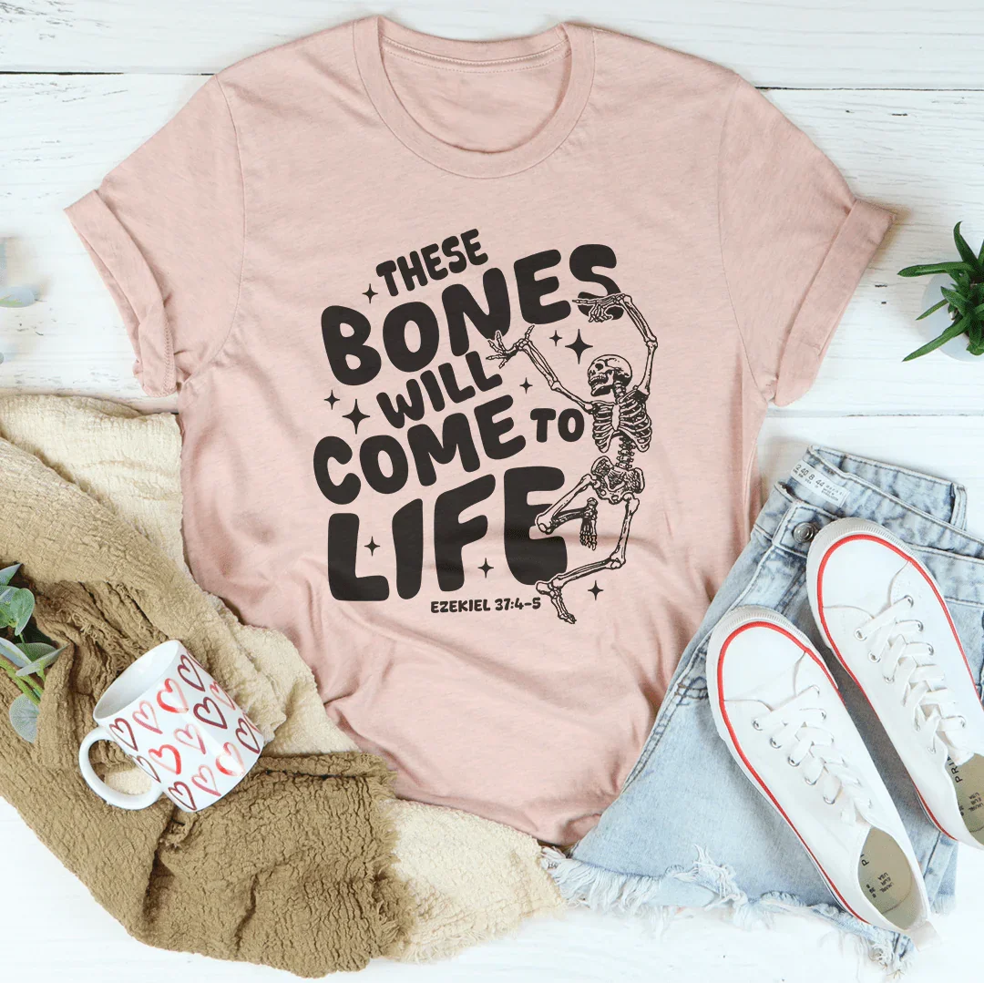These Bones Will Come To Life Tee