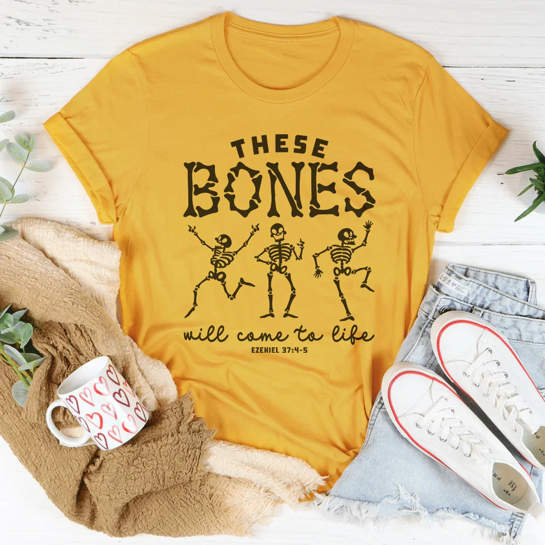 These Bones Will Come To Life Tee