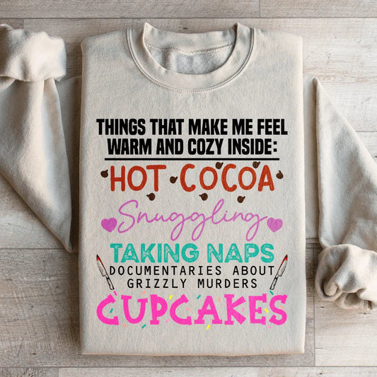 Things That Make Me Feel Warm And Cozy Inside  Sweatshirt