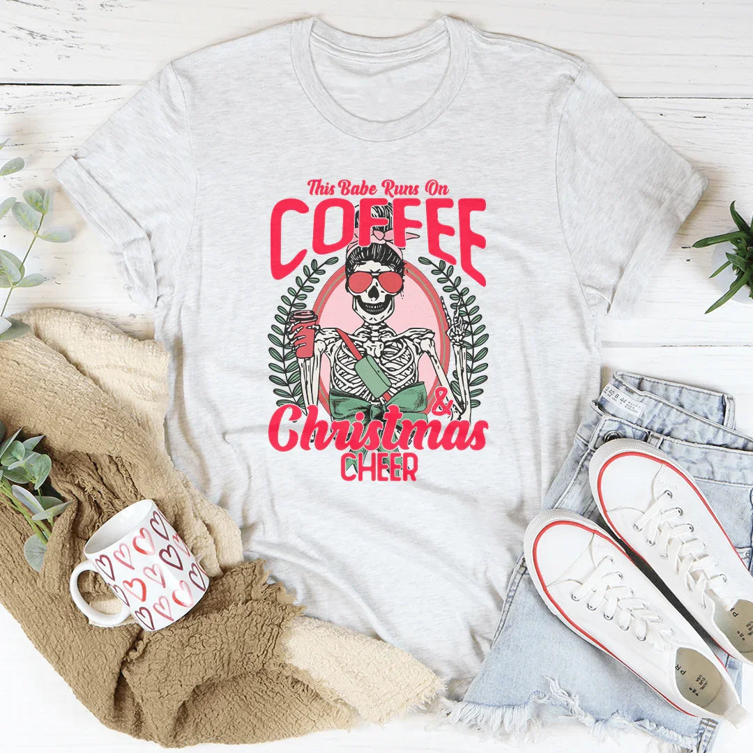 This Babe Runs On Coffee & Christmas Cheer Tee