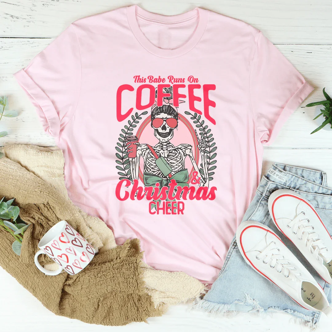 This Babe Runs On Coffee & Christmas Cheer Tee