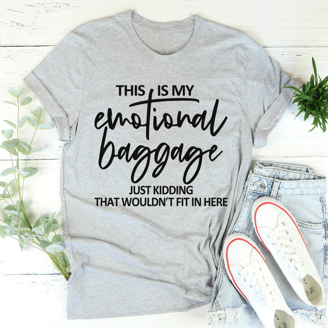 This Is My Emotional Baggage Tee