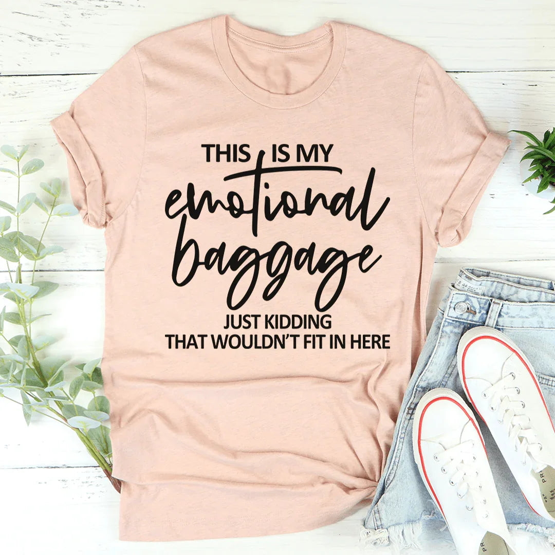 This Is My Emotional Baggage Tee