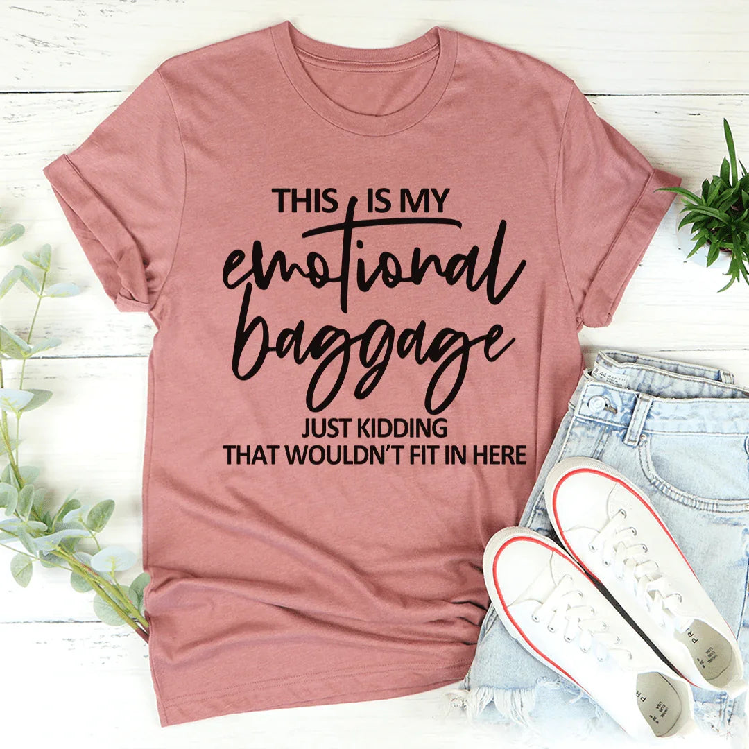 This Is My Emotional Baggage Tee