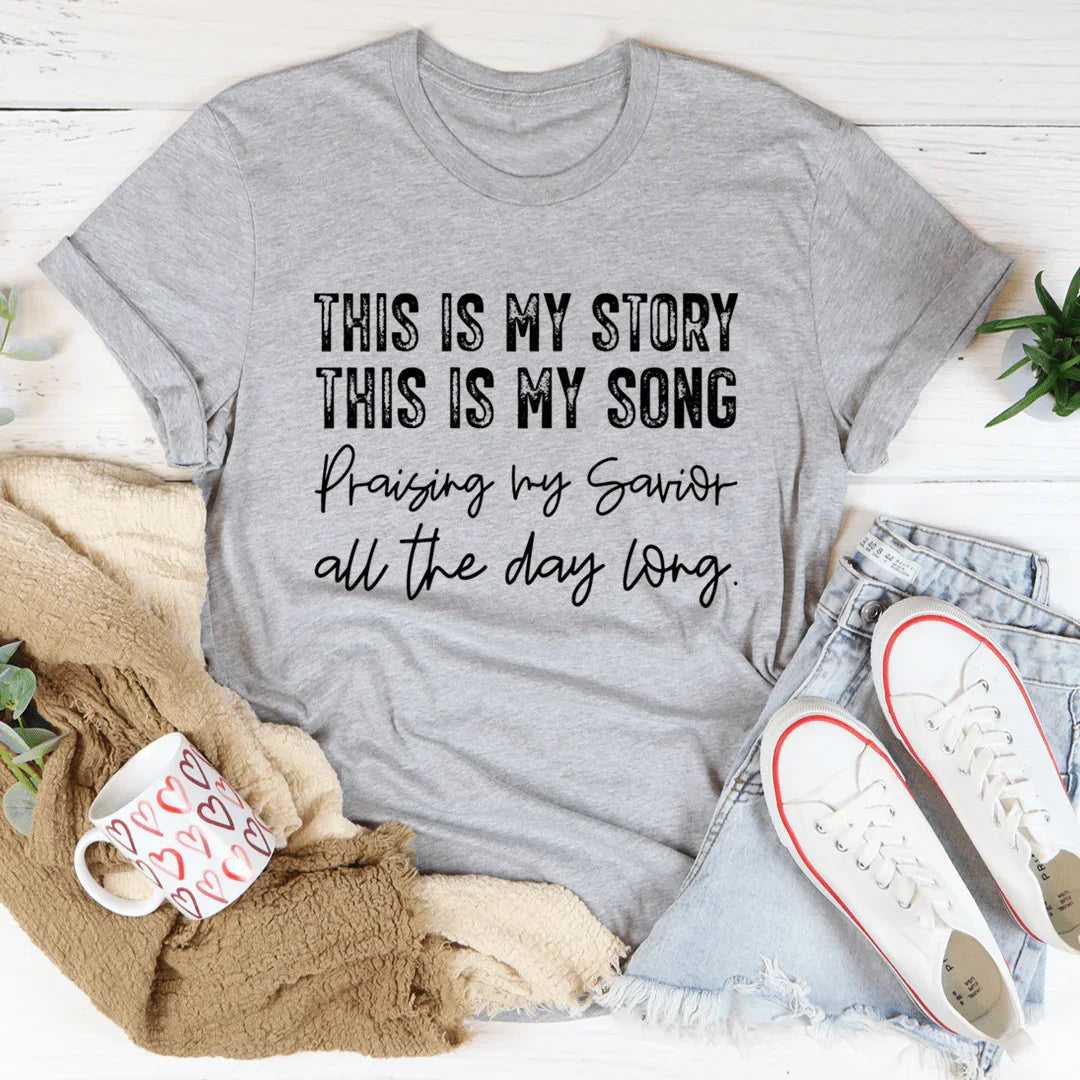 This Is My Story This Is My Song Tee