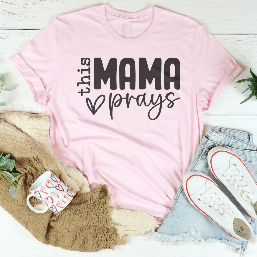 This Mama Prays Tee