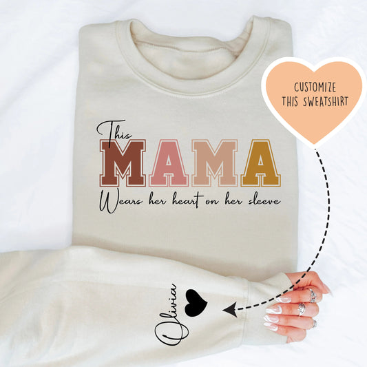 This Mama Wears Her Heart on Her Sleeve Custom Sweatshirt