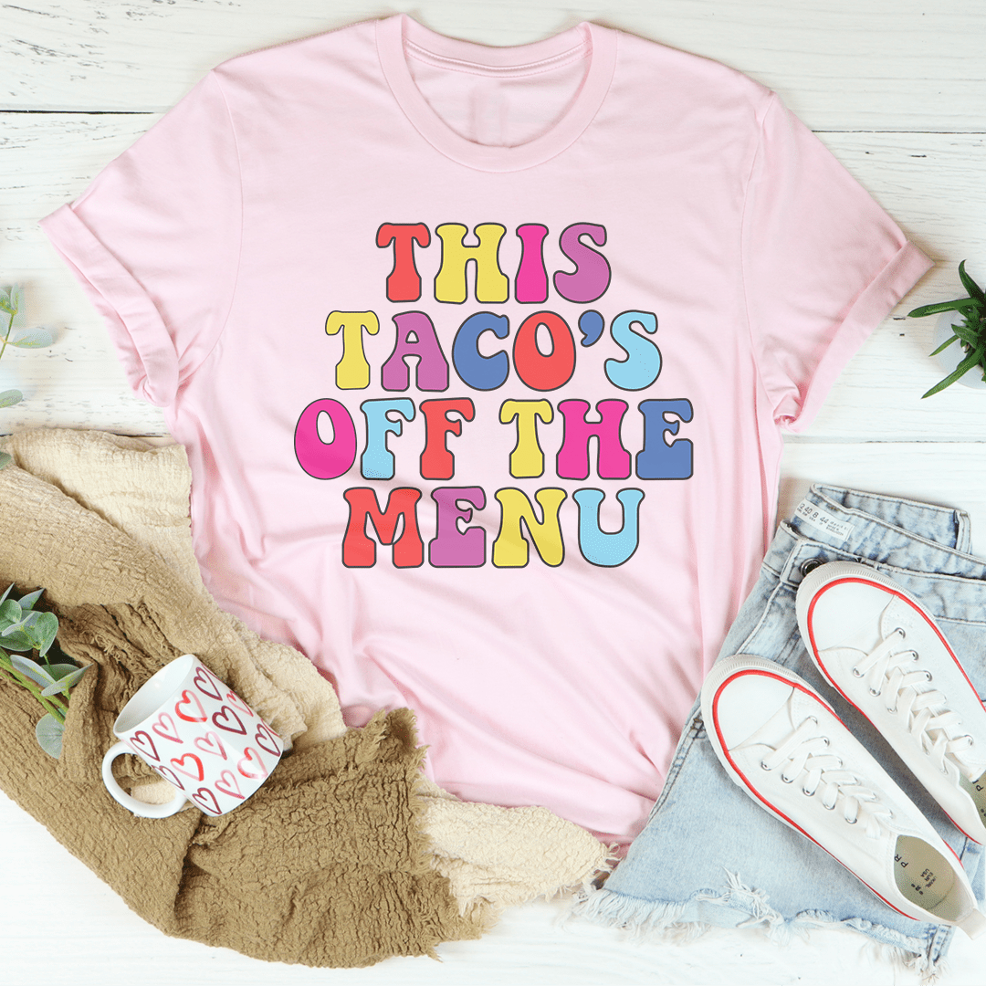 This Taco's Off The Menu Tee