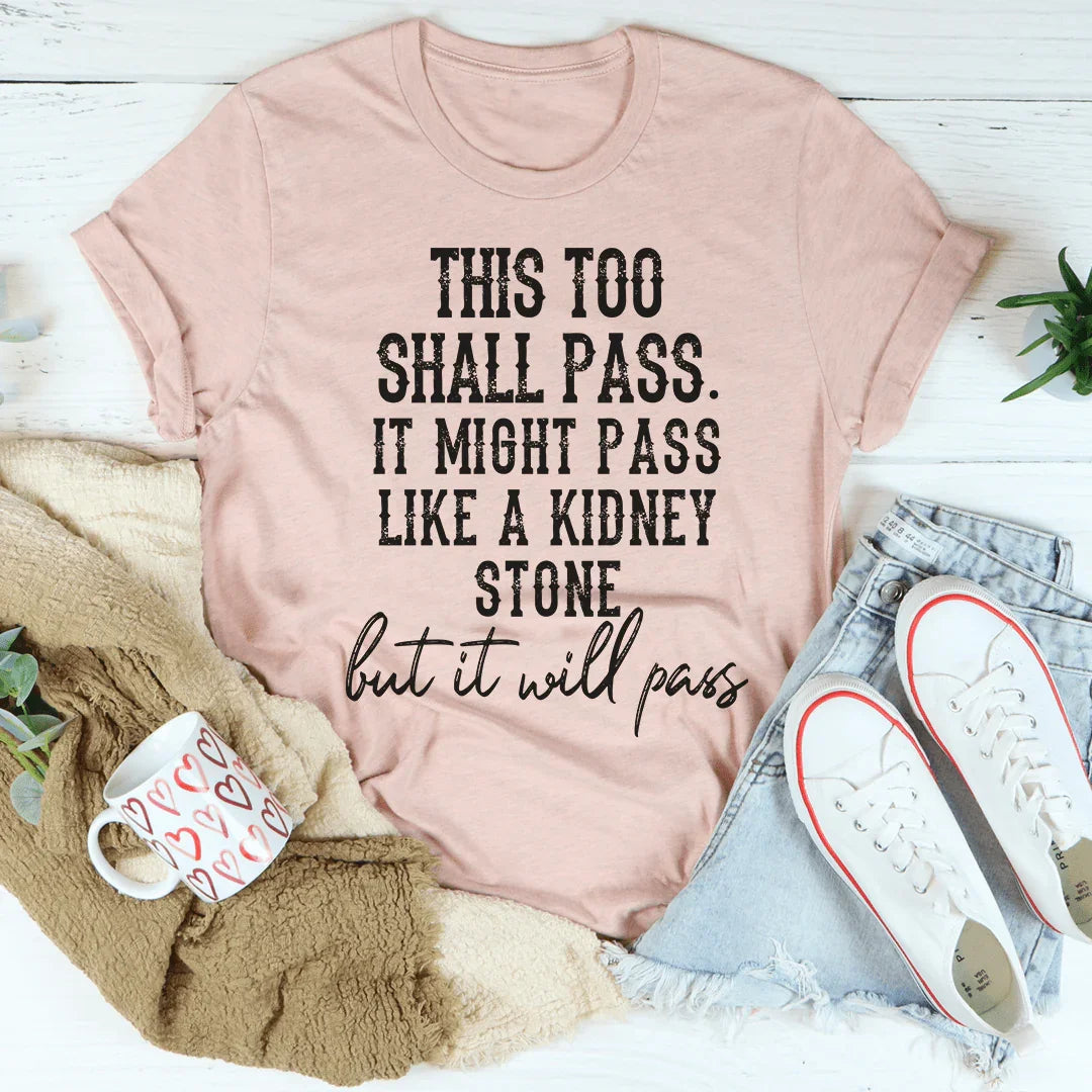 This Too Shall Pass Tee
