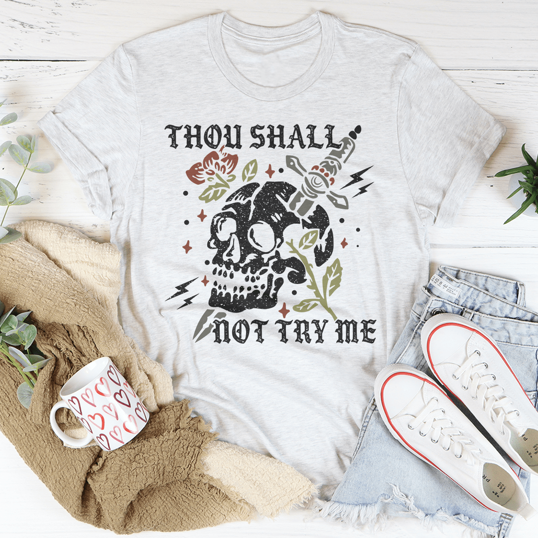 Thou Shall Not Try Me Tee