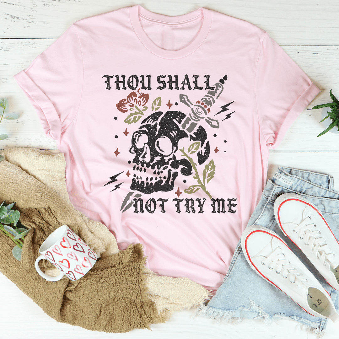 Thou Shall Not Try Me Tee