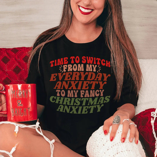 Time To Switch From My Everyday Anxiety To My Fancy Anxiety Tee