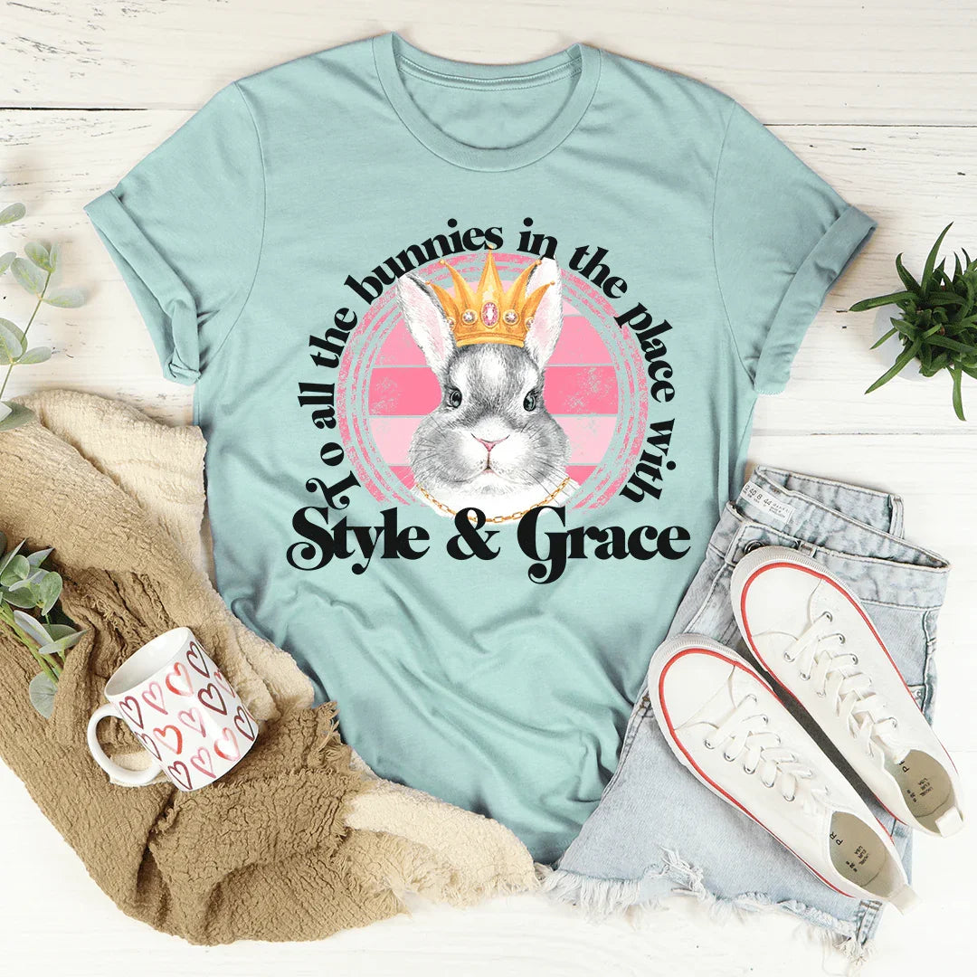 To All The Bunnies In The Place With Style & Grace Tee