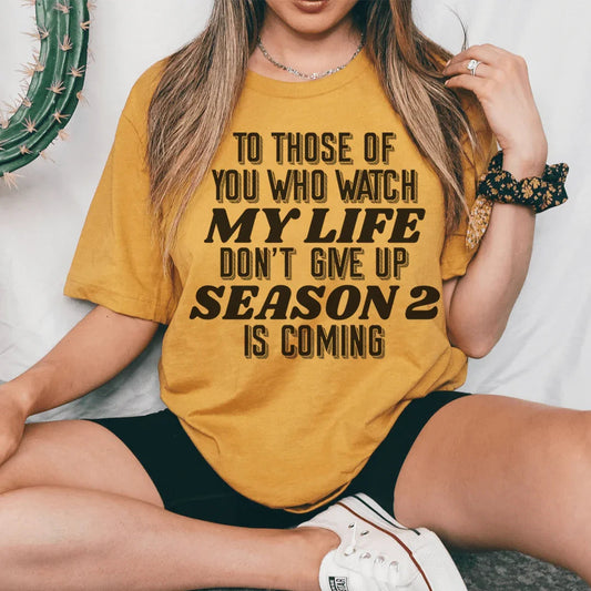 To Those Of You Who Watch My Life Tee