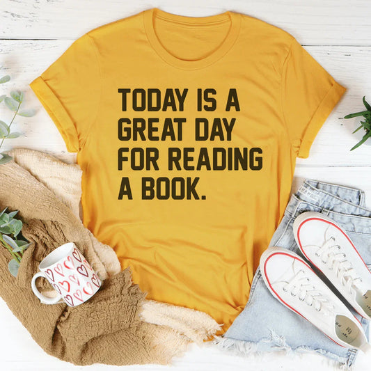 Today Is A Great Day For Reading A Book Tee