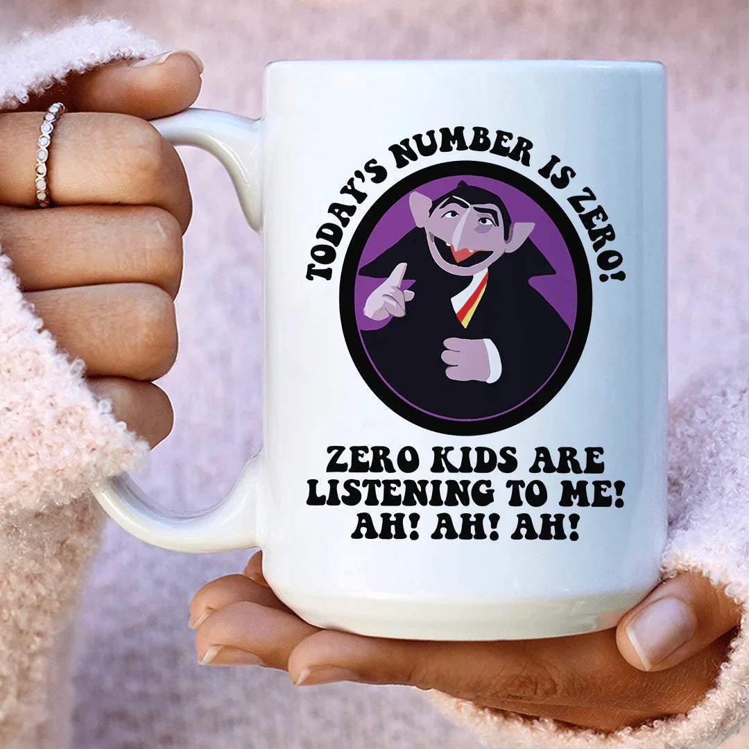 Today's Number Is Zero Ceramic Mug 15 oz