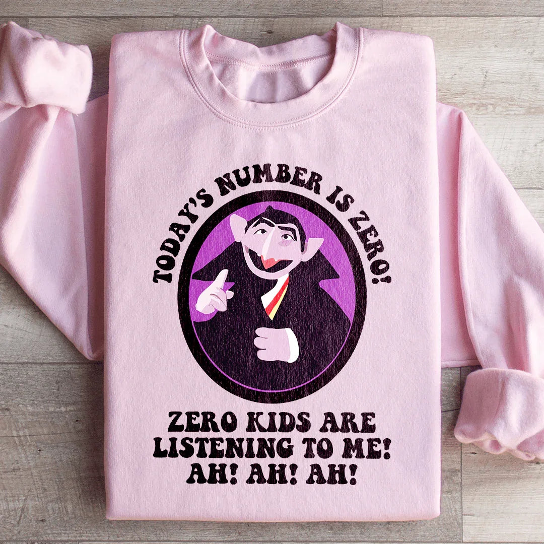 Today's Number Is Zero Sweatshirt